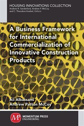 A Business Framework for International Commercialization of Innovative Construction Products - free ebook