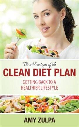 The Advantages of the Clean Diet Plan - free ebook