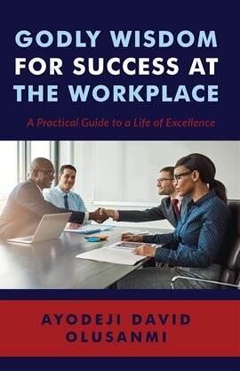 Godly Wisdom for Success at the Workplace - free ebook