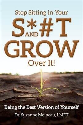 Stop Sitting in Your S*#T and GROW Over it! - free ebook
