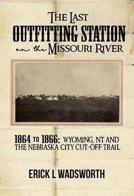 The Last Outfitting Station on the Missouri River - free ebook