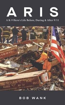 Aris A K-9 Hero's Life Before, During & After 9/11 - free ebook