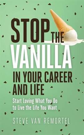 Stop the Vanilla in Your Career and Life - free ebook