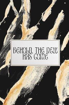 Behold, the New Has Come - free ebook