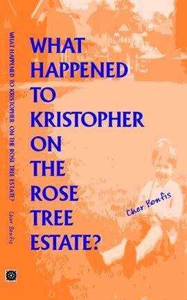 What Happened to Kristopher on the Rose Tree Estate? - free ebook