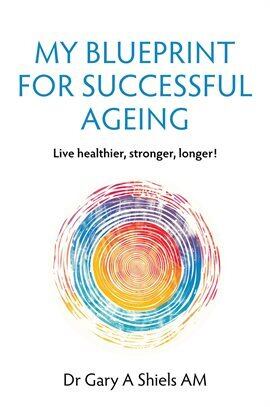 My Blueprint for Successful Ageing - free ebook