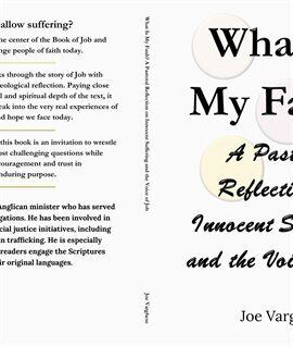 What Is My Fault? A Pastoral Reflection on Innocent Suffering and the Voice of Job - free ebook