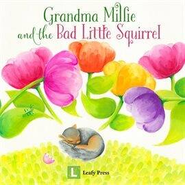 Grandma Millie and the Bad Little Squirrel - free ebook