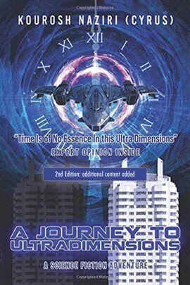 A Journey to UltraDimensions: Time Is of No Essence In this Ultra Dimensions - free ebook