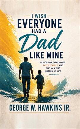 I Wish Everyone Had a Dad Like Mine - free ebook