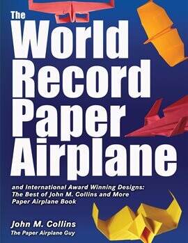 The World Record Paper Airplane and International Award Winning Designs - free ebook