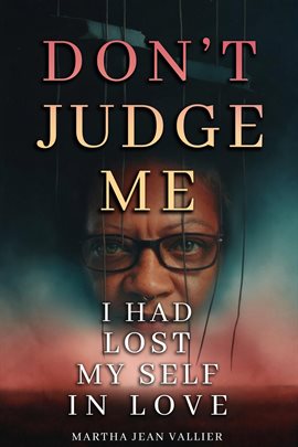 Don't Judge Me, I Had Lost Myself in Love - free ebook