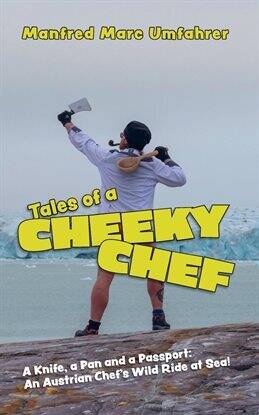 Tales of a Cheeky Chef: A Knife, a Pan and a Passport - free ebook