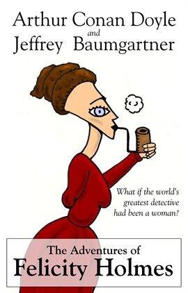 The Adventures of Felicity Holmes - free ebook
