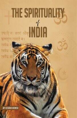 The Spirituality of India, a Personal Experiential Pilgrimage - free ebook