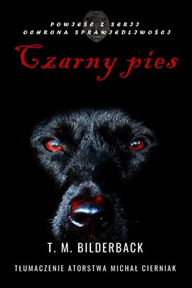 Czarny Pies - Powieść Z Serii Ochrona Sprawiedliwości - free ebook