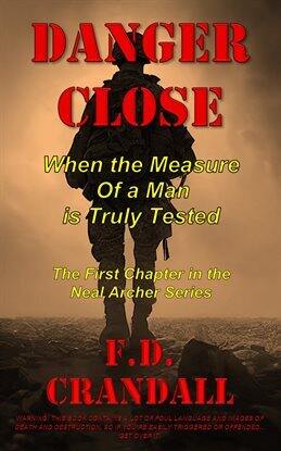 Danger Close – When the Measure of a Man Is Truly Tested - free ebook