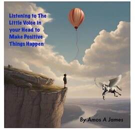 Listening to the Little Voice in Your Head to Make Positive Things Happen - free ebook