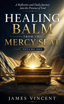 General - Healing Balm From the Mercy Seat - Volume One - free ebook