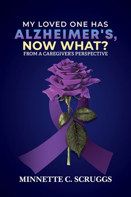 My Loved One Has Alzheimer's, Now What? - free ebook