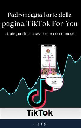 Padroneggia L'Arte Della Pagina TikTok for You - free ebook
