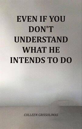 Even if You Don't Understand What He Intends to Do - free ebook