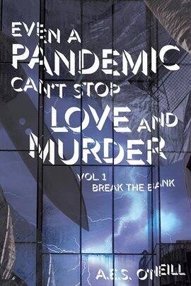 Even a Pandemic Can't Stop Love and Murder: Volume 1 - free ebook