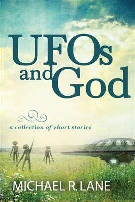 UFOs and God (A Collection of Short Stories) - free ebook