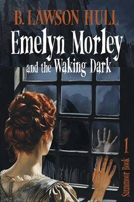 Emelyn Morley and the Waking Dark - free ebook