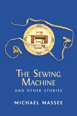 The Sewing Machine and Other Stories - free ebook