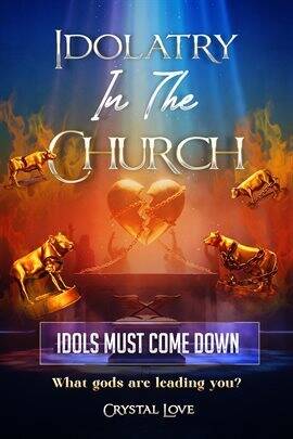 Idolatry in the Church- What Gods Are Leading You? - free ebook