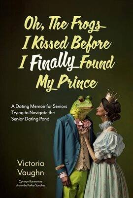 Oh the Frogs I Kissed Before I Finally Found My Prince - free ebook