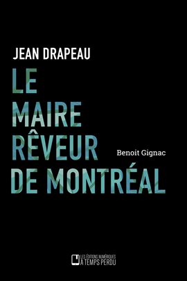 Le maire rêveur de Montréal - free ebook