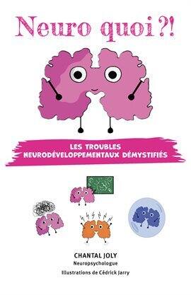 Neuro quoi ?! Les troubles neurodéveloppementaux démystifiés - free ebook