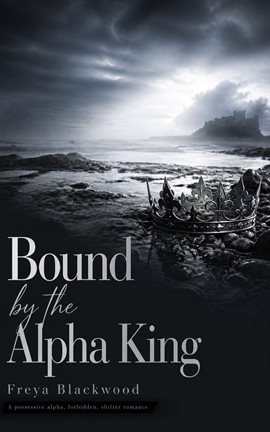 Bound by the Alpha King - free ebook