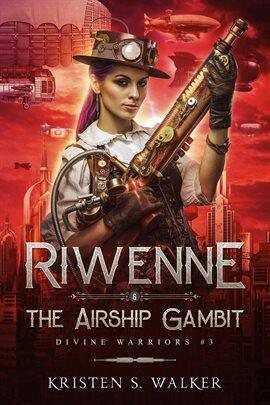 Riwenne & the Airship Gambit - free ebook