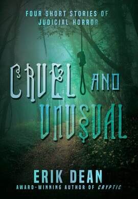 Cruel and Unusual: Four Short Stories of Judicial Horror - free ebook
