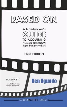 Based on: A Non-lawyer's Guide to Acquiring Film and Television Rights From Everywhere - free ebook