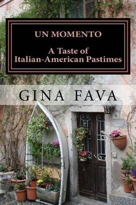 Un Momento: A Taste of Italian-American Pastimes - free ebook