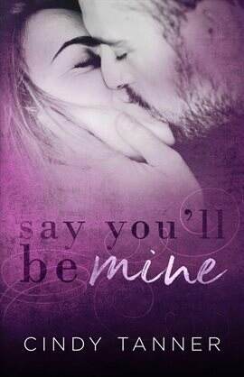 Say You"ll Be Mine - free ebook