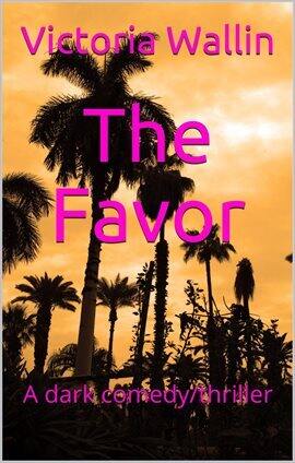 The Favor: A Dark Comedy Thriller - free ebook