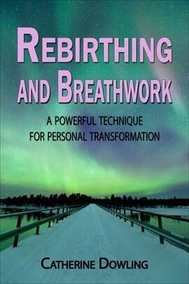 Rebirthing and Breathwork: A Powerful Technique for Personal Transformation - free ebook