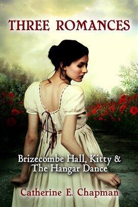 Three Romances: Brizecombe Hall, Kitty & the Hangar Dance - free ebook