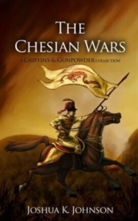 The Chesian Wars (a Griffins & Gunpowder Collection) - free ebook