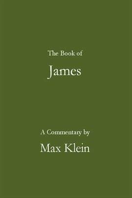 The Book of James, a Commentary by Max Klein - free ebook