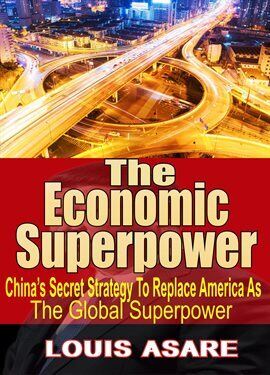 The Economic Super Power China's Secret Strategy to Become the Global Superpower - free ebook
