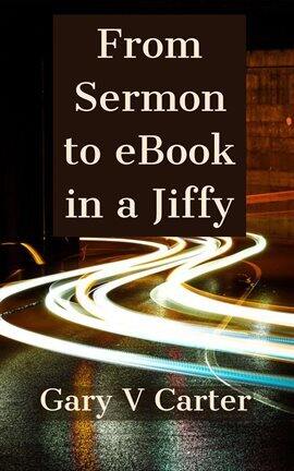 From Sermon to eBook in a Jiffy - free ebook