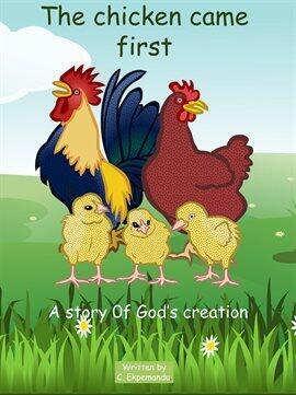 The Chicken Came First (A Story of God's Creation). - free ebook