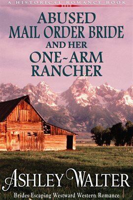 Abused Mail Order Bride and Her One-Arm Rancher - free ebook