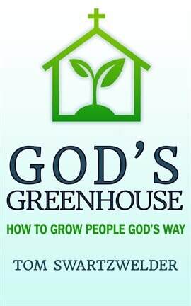 God's Greenhouse: How to Grow People God's Way - free ebook